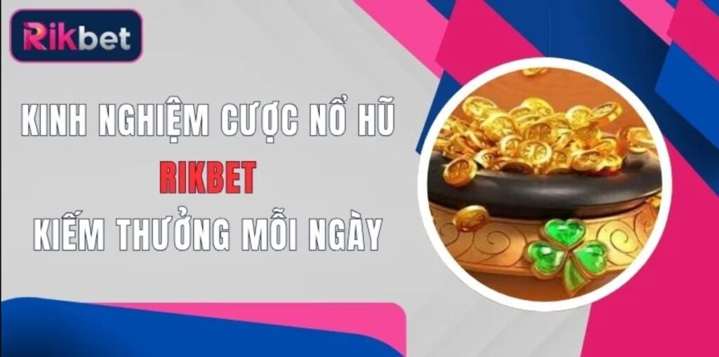 cach-choi-no-hu-rikbet