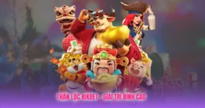 than loc rikbet giai tri dinh cao